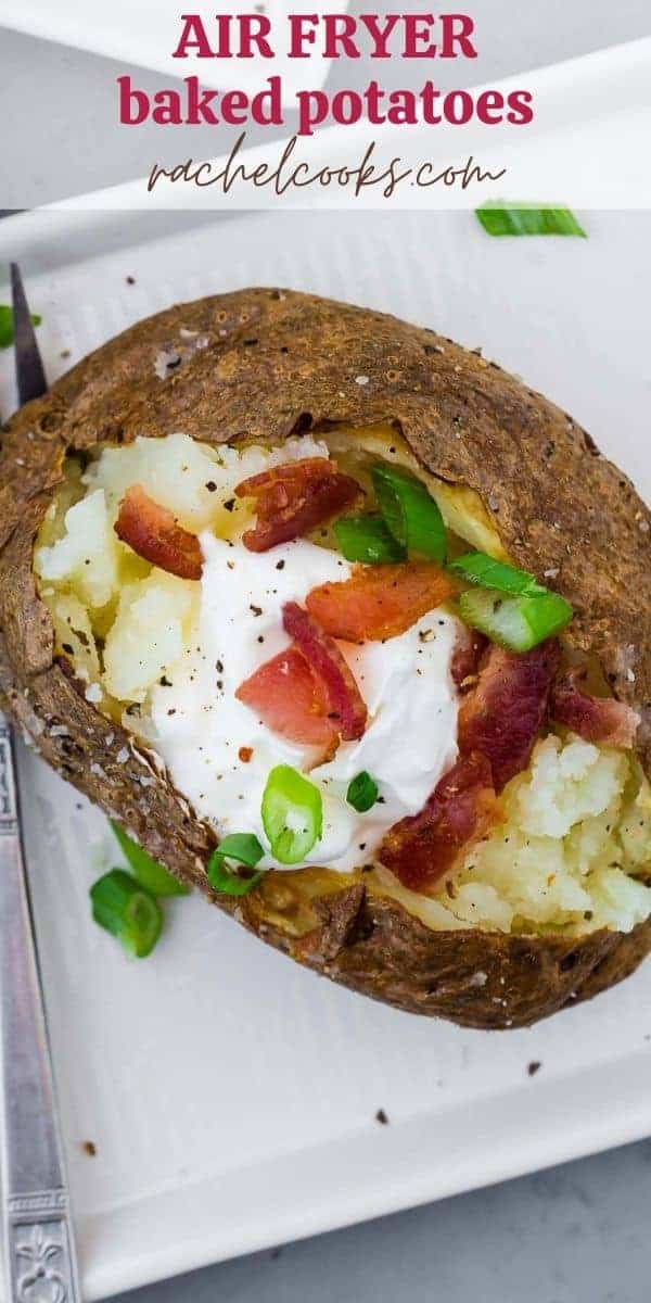 Potato filled with sour cream, onion, and bacon, text overlay reads "air fryer baked potatoes, rachelcooks.com"