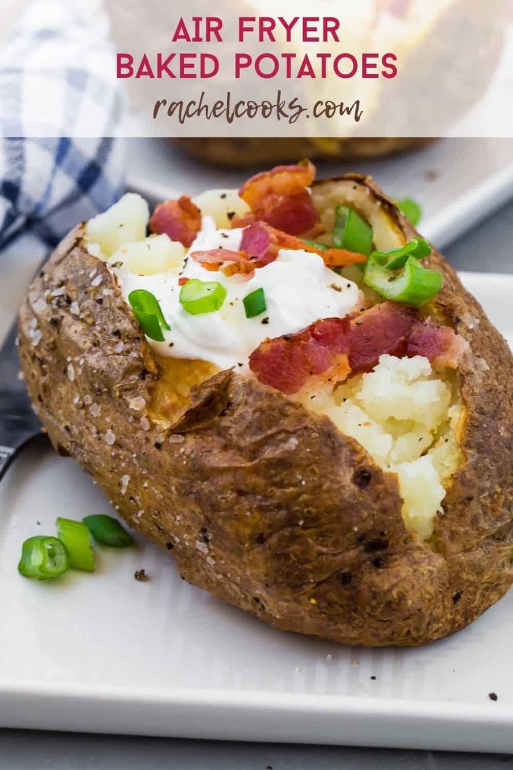 Potato filled with sour cream, onion, and bacon, text overlay reads "air fryer baked potatoes, rachelcooks.com"