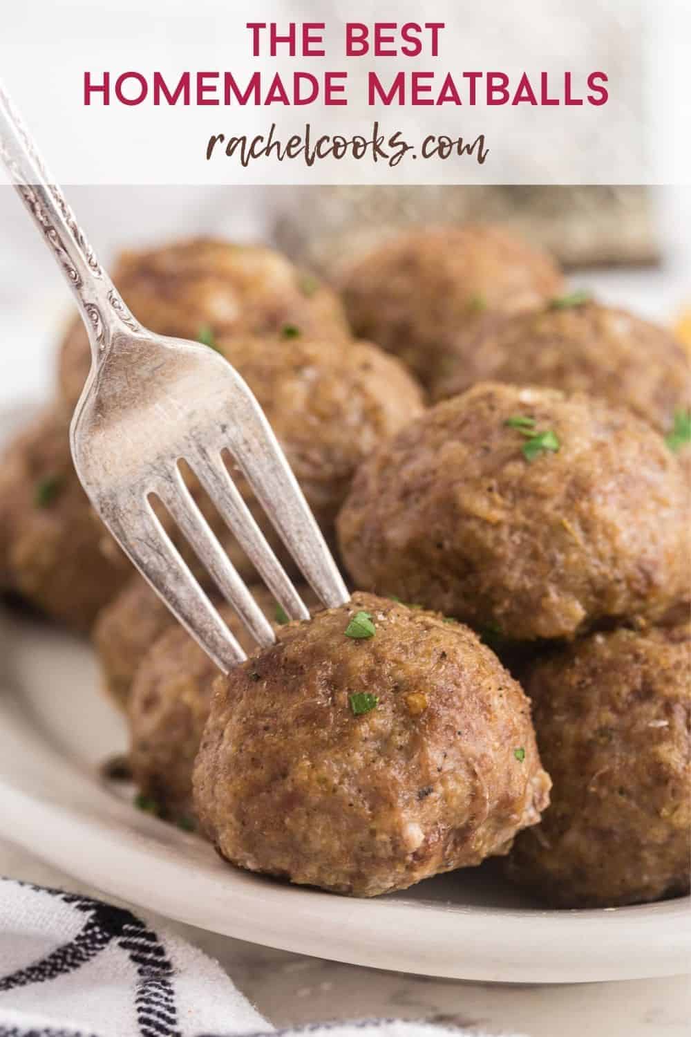 Meatball with no sauce, text overlay reads "the best homemade meatballs, rachelcooks.com"