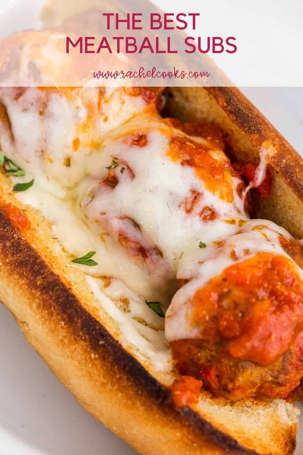 Cheesy meatballs in a bun, text overlay reads "the best meatball subs, rachelcooks.com"