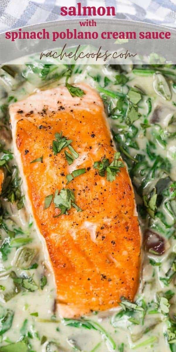 Overhead view of seared salmon, text overlay reads "salmon with spinach poblano cream sauce."