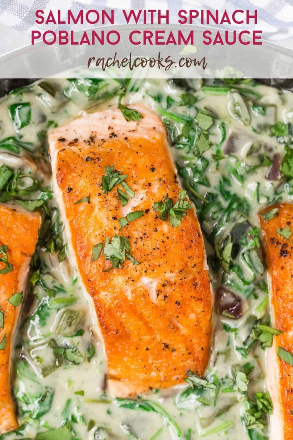 Overhead view of seared salmon, text overlay reads "salmon with spinach poblano cream sauce."