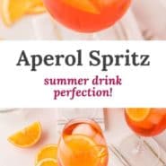 Two images of orange drinks, with a text overlay that reads "aperol spritz - summer drink perfection!"