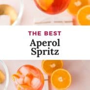 Two images of orange drinks, with a text overlay that reads "the best aperol spritz."