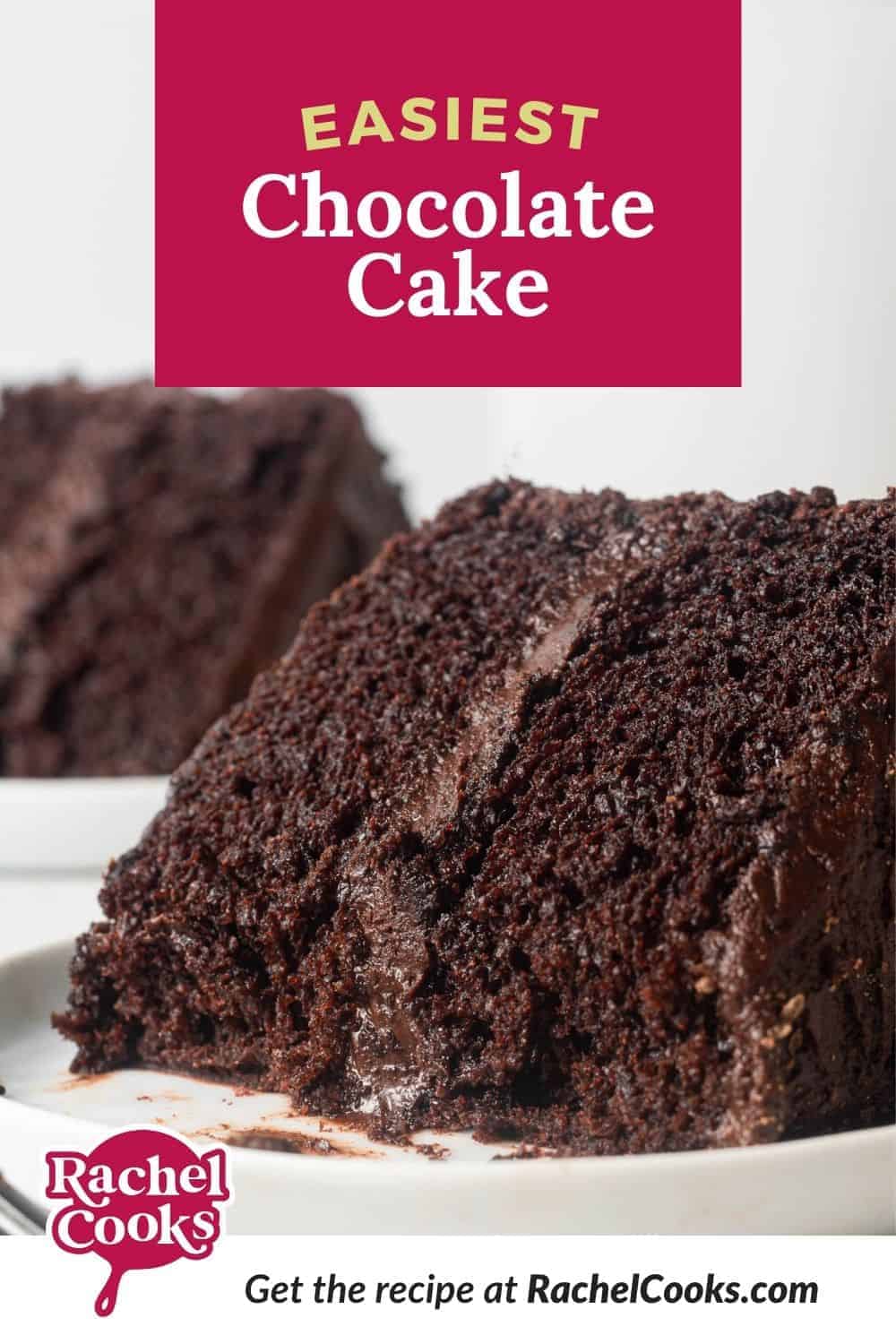 Slice of cake, text overlay reads, "easiest chocolate cake."