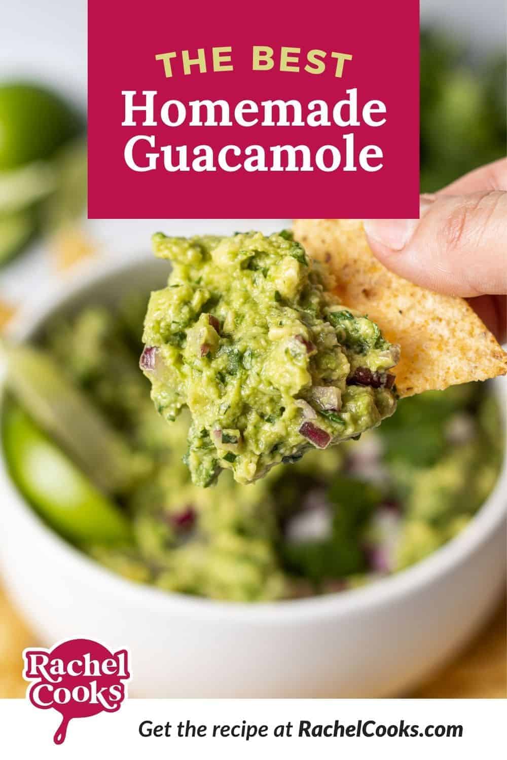 Chip with guacamole, text overlay reads "the best homemade guacamole."