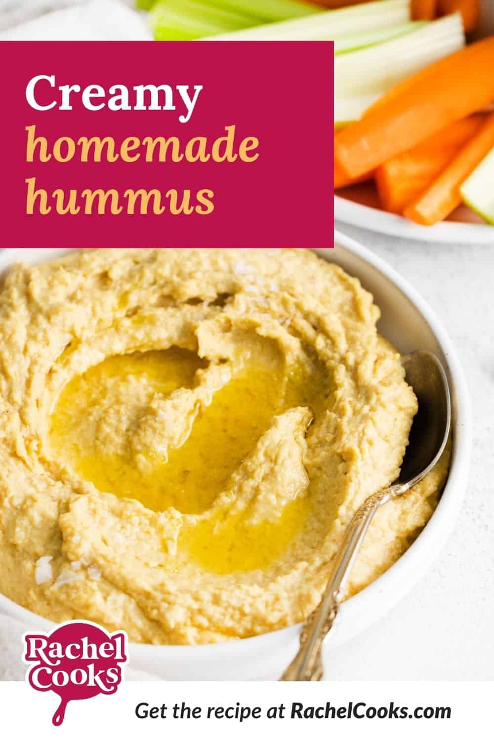 Bowl of hummus, text overlay reads "creamy homemade hummus."