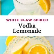 Two images of lemonade, text overlay reads "white claw spiked vodka lemonade."