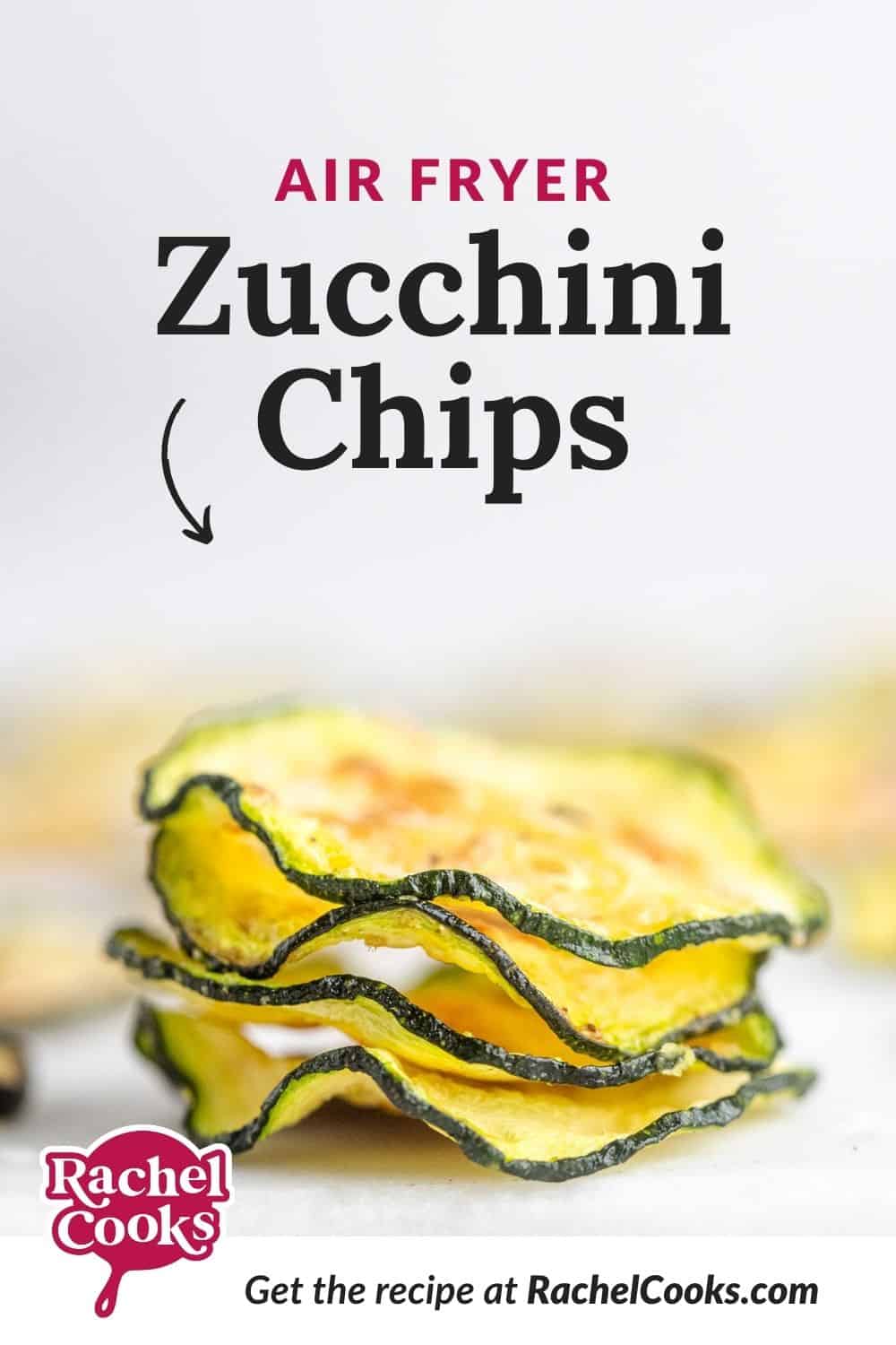 Stack of zucchini slices, text overlay reads "air fryer zucchini chips."