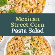 Corn salad, text overlay reads "mexican street corn pasta salad."