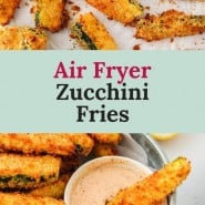 Vegetables fries with text overlay that reads "air fryer zucchini fries."