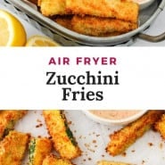 Vegetables fries with text overlay that reads "air fryer zucchini fries."