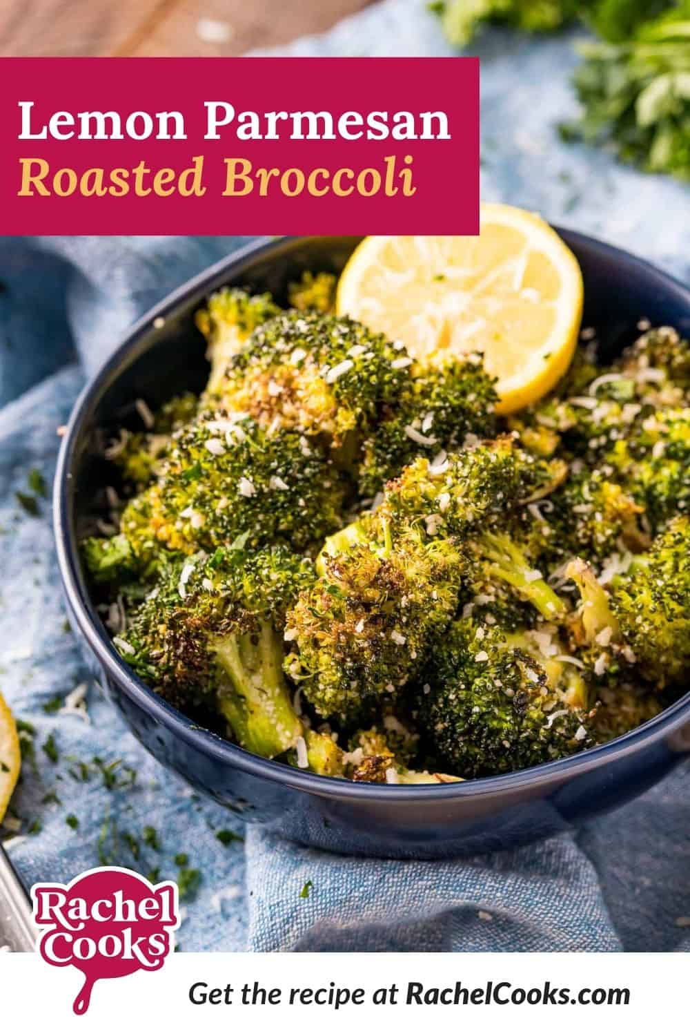 Broccoli in dark colored bowl, text overlay reads "lemon Parmesan roasted broccoli."