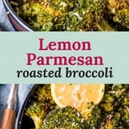 Broccoli in dark colored bowl, text overlay reads "lemon Parmesan roasted broccoli."