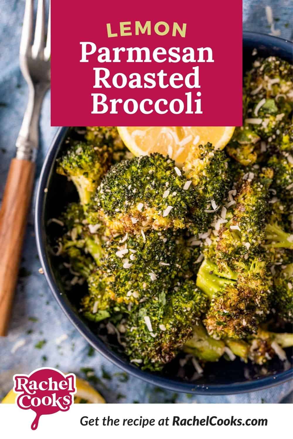 Broccoli in dark colored bowl, text overlay reads "lemon Parmesan roasted broccoli."