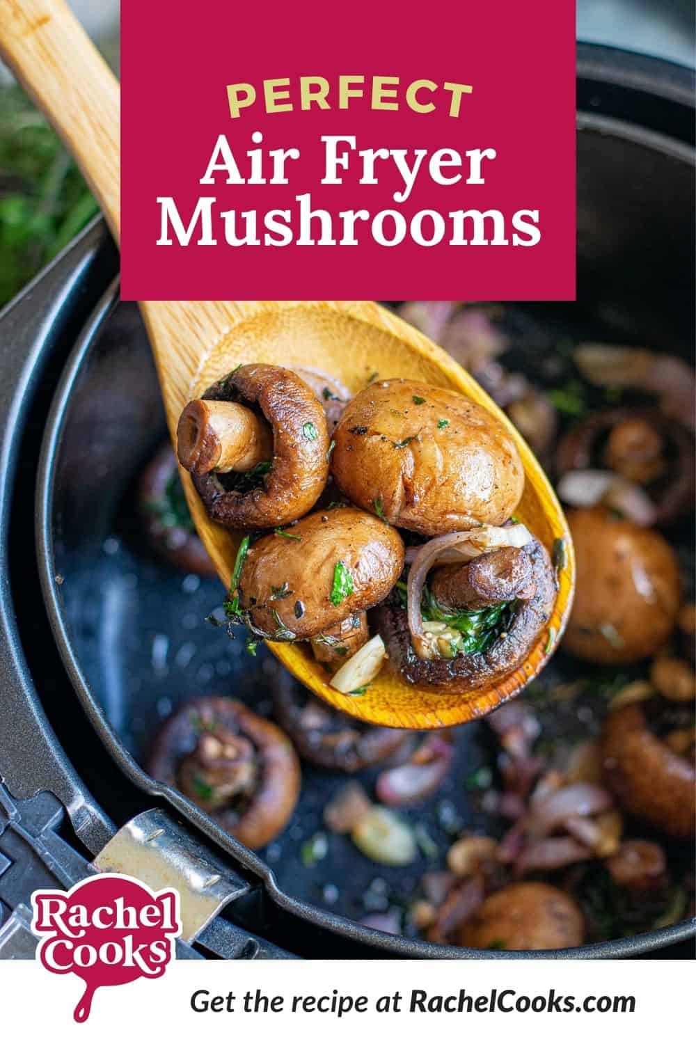 Mushrooms with a text overlay that reads "perfect air fryer mushrooms."