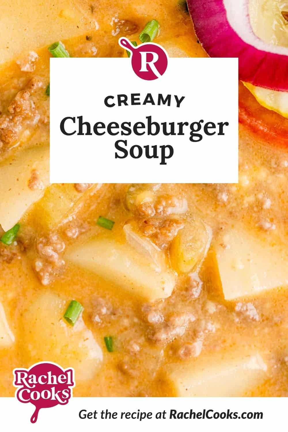 Creamy soup with toppings, text overlay reads "creamy cheeseburger soup."