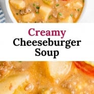 Creamy soup with toppings, text overlay reads "creamy cheeseburger soup."