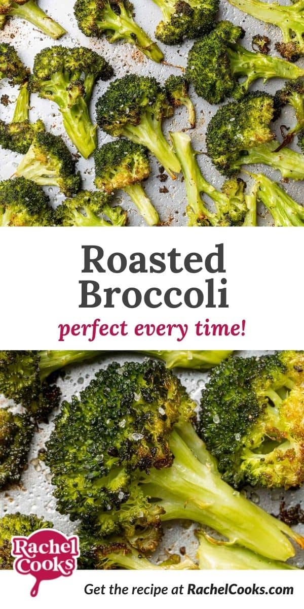 Broccoli with text overlay that reads "roasted broccoli - perfect every time."