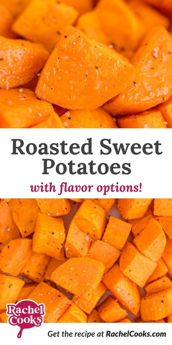 Overhead view of cubed sweet potatoes, text overlay reads "roasted sweet potatoes with flavor options."