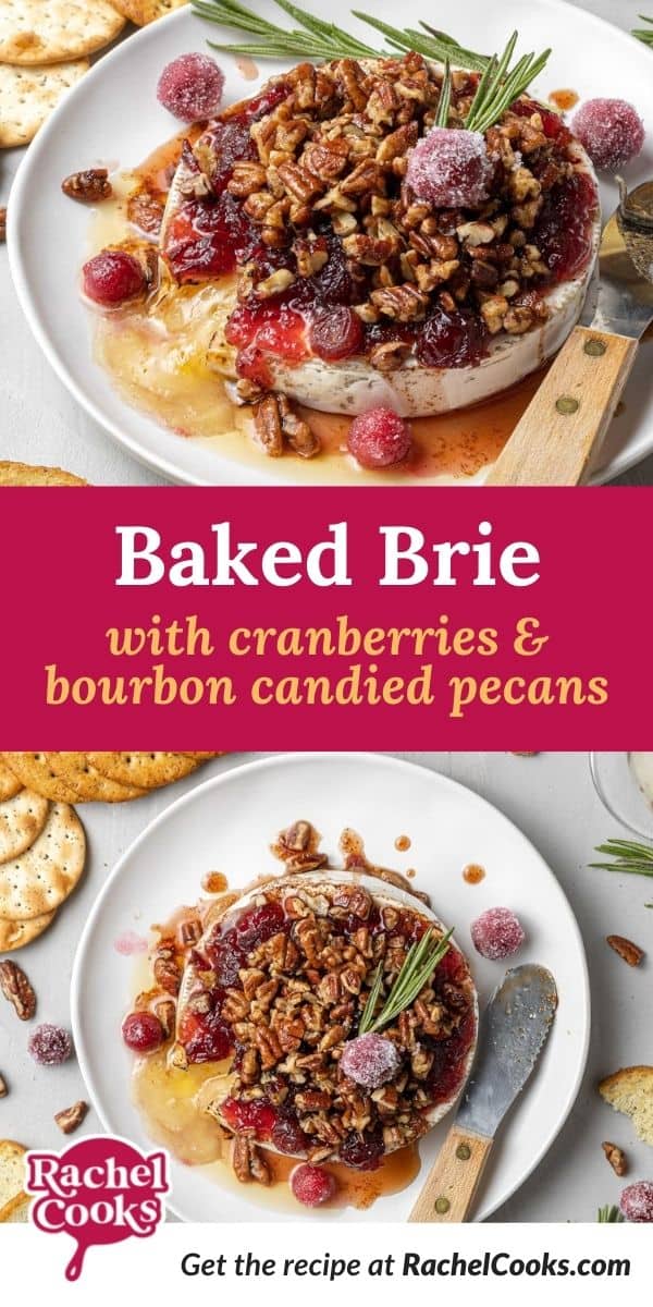 Brie with a text overlay that reads "baked brie with cranberries and bourbon candied pecans."
