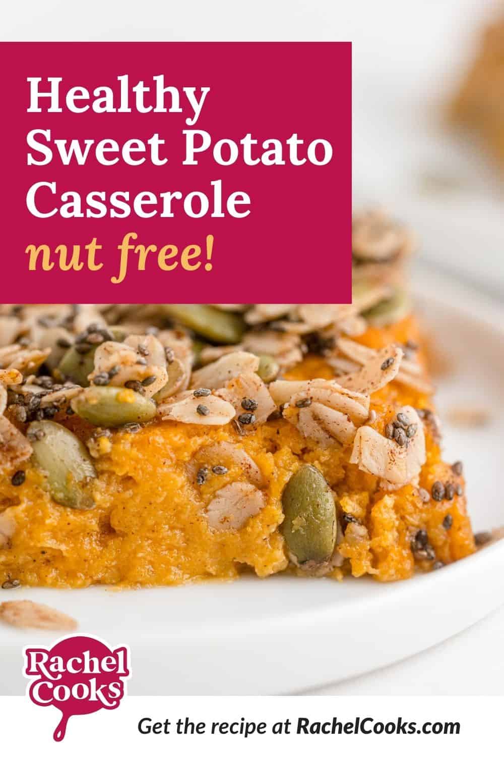 Sweet potatoes, text overlay reads "healthy sweet potato casserole, nut free!"