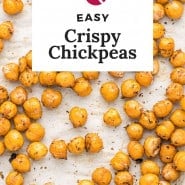 Roasted chickpeas, text overlay reads "easy crispy chickpeas."