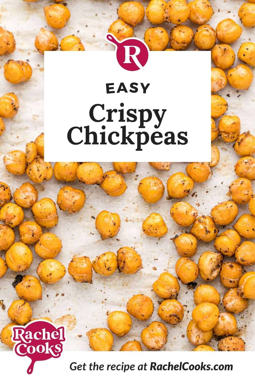 Roasted chickpeas, text overlay reads "easy crispy chickpeas."