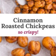 Chickpeas, text overlay reads "cinnamon roasted chickpeas - so crispy!"