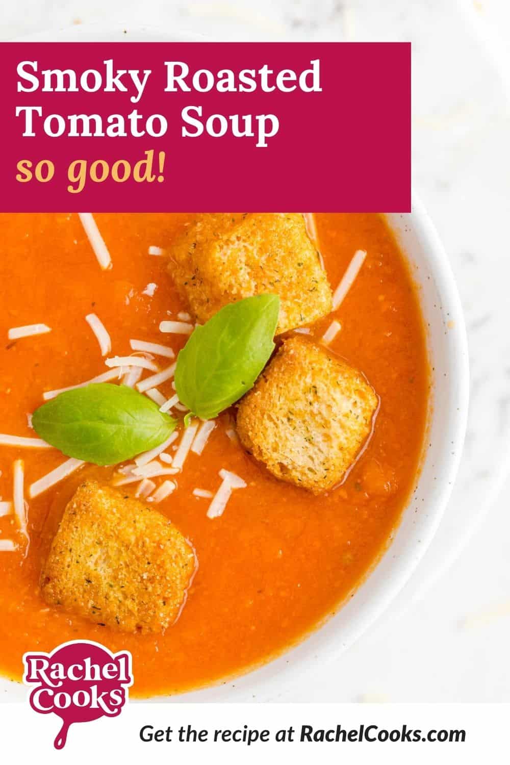 Soup, text overlay reads "smoky roasted tomato soup - so good."