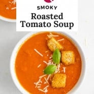 Soup, text overlay reads "smoky roasted tomato soup."