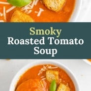 Soup, text overlay reads "smoky roasted tomato soup."