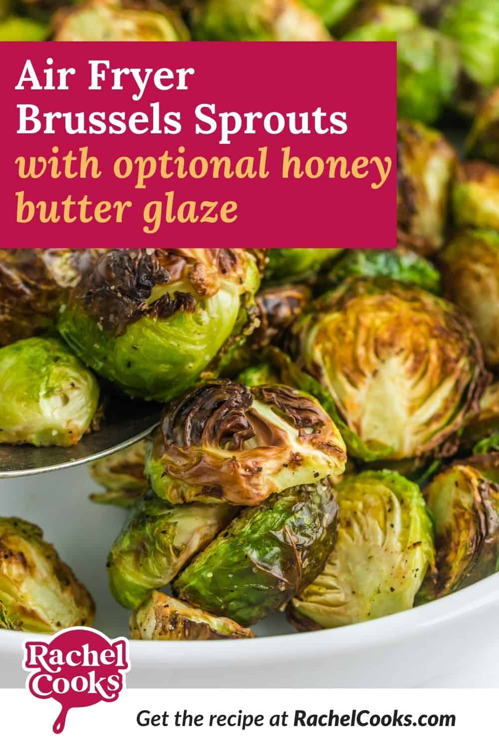 Brussels sprouts, text overlay reads "air fryer brussels sprouts with optional honey butter glaze."