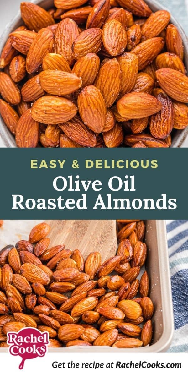 Almonds, text overlay reads "easy and delicious olive oil roasted almonds!"