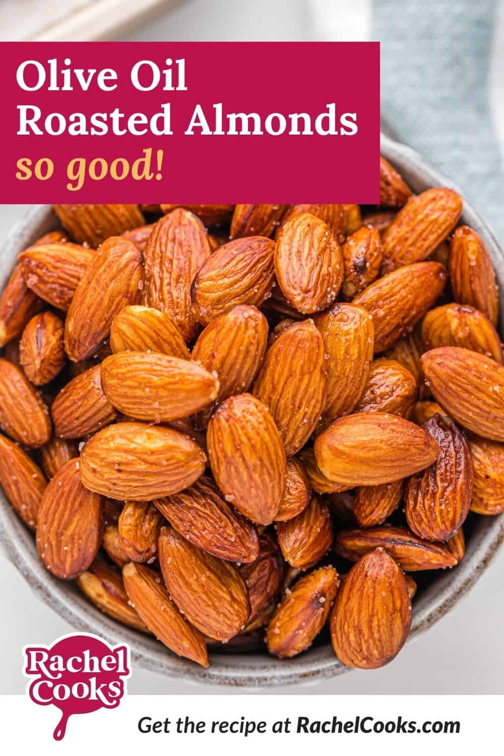 Almonds, text overlay reads "olive oil roasted almonds - so good!"