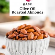Almonds, text overlay reads "easy olive oil roasted almonds!"