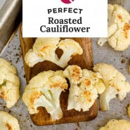 Cauliflower, text overlay reads "perfect roasted cauliflower."