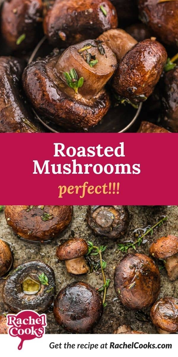 Mushrooms, text overlay reads "roasted mushrooms - perfect!"