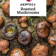 Mushrooms, text overlay reads "perfect roasted mushrooms."