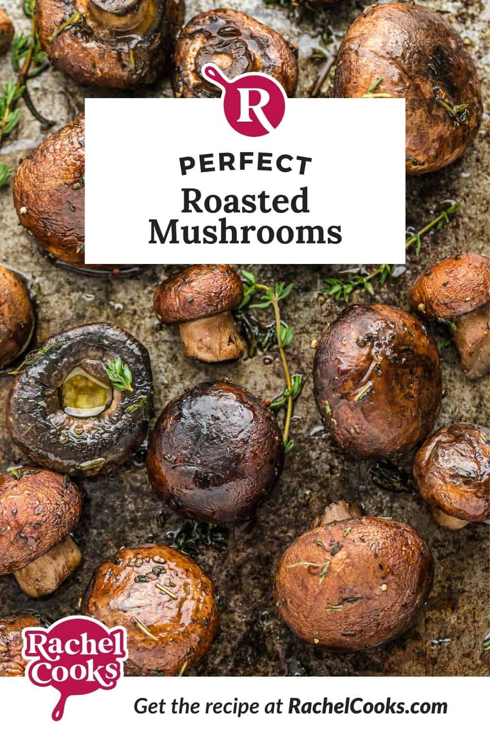 Mushrooms, text overlay reads "perfect roasted mushrooms."