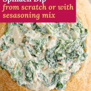 Dip with spinach, text overlay reads "spinach dip, from scratch or with seasoning mix."