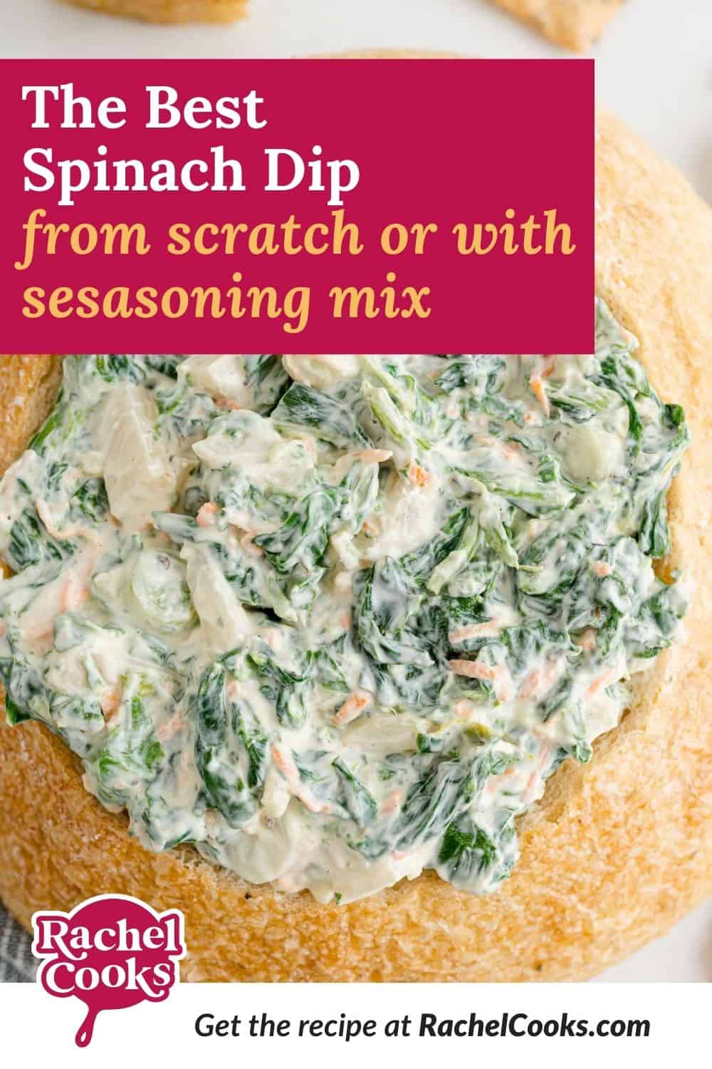 Dip with spinach, text overlay reads "spinach dip, from scratch or with seasoning mix."