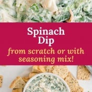 Dip with spinach, text overlay reads "spinach dip, from scratch or with seasoning mix."