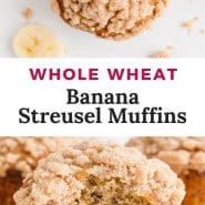 Muffin with text overlay that reads "whole wheat banana streusel muffins."