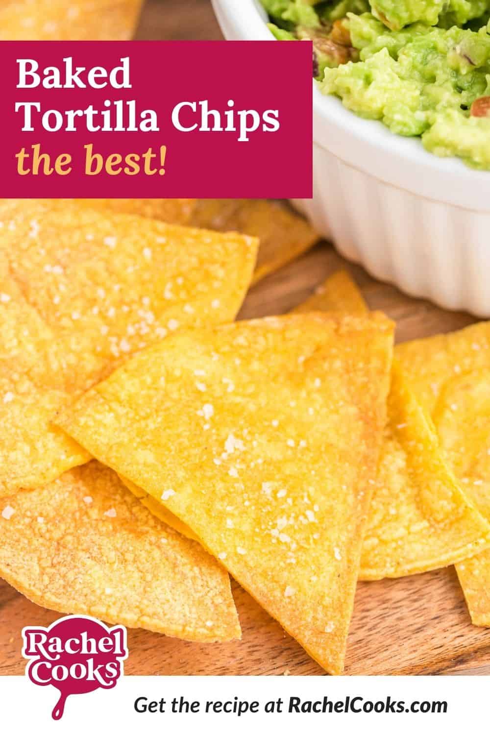 Tortilla chips, text overlay reads "baked tortilla chips - the best!"