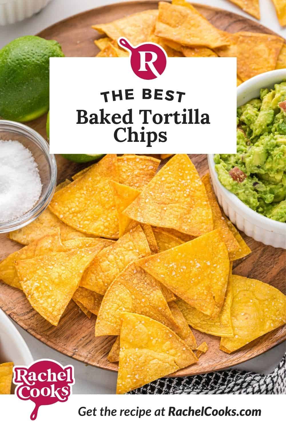 Tortilla chips, text overlay reads "the best baked tortilla chips."