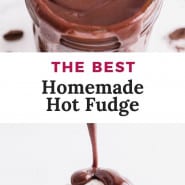 Chocolate sauce, text overlay reads "the best homemade hot fudge."