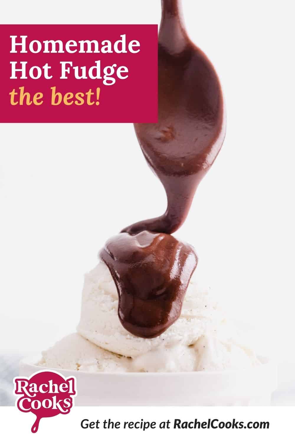 Chocolate sauce, text overlay reads "homemade hot fudge - the best!"