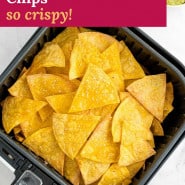 Tortilla chips, text overlay reads "air fryer tortilla chips - so crispy!"