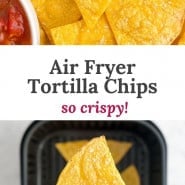 Tortilla chips, text overlay reads "air fryer tortilla chips - so crispy!"